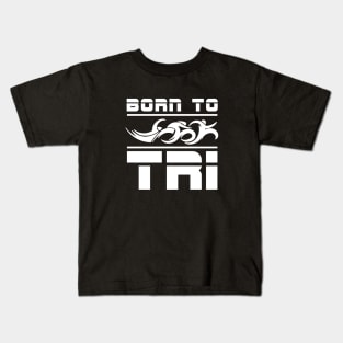 triathlon finisher Born To Tri Kids T-Shirt